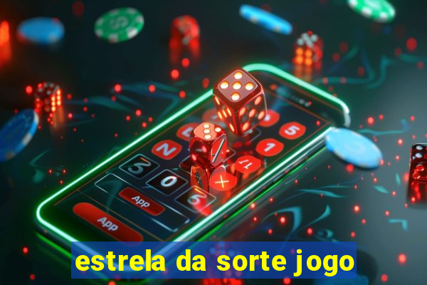 estrela da sorte jogo